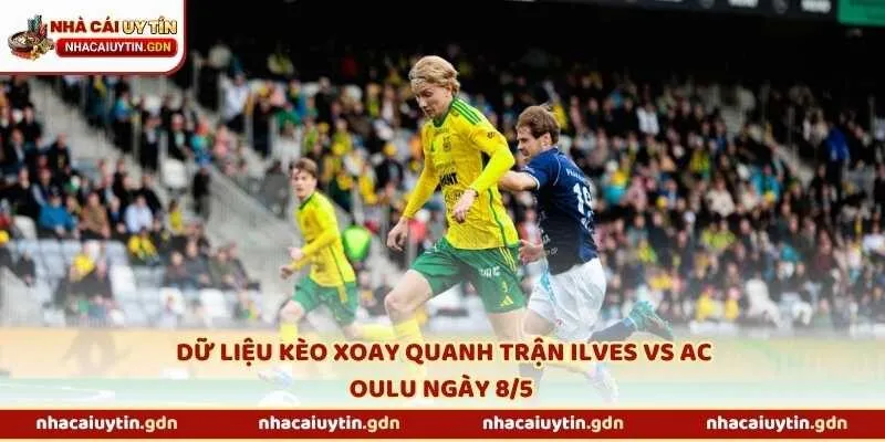 Dữ liệu kèo xoay quanh trận Ilves vs AC Oulu ngày 8/5